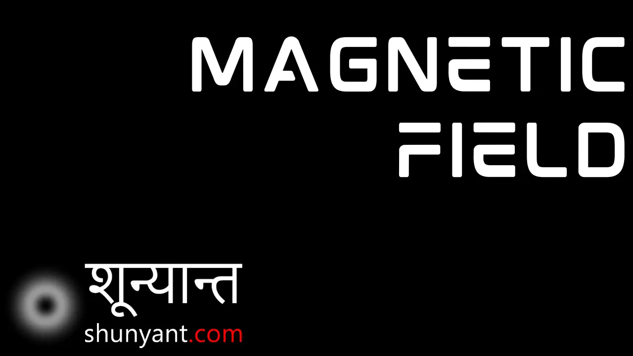 Magnetic Field