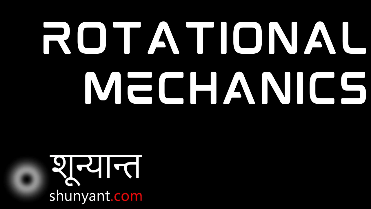 Rotational Mechanics