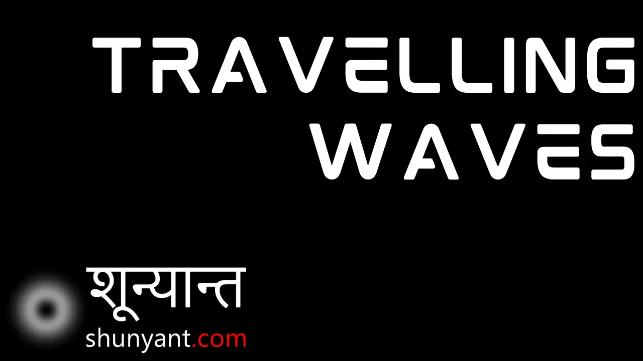 Travelling Waves