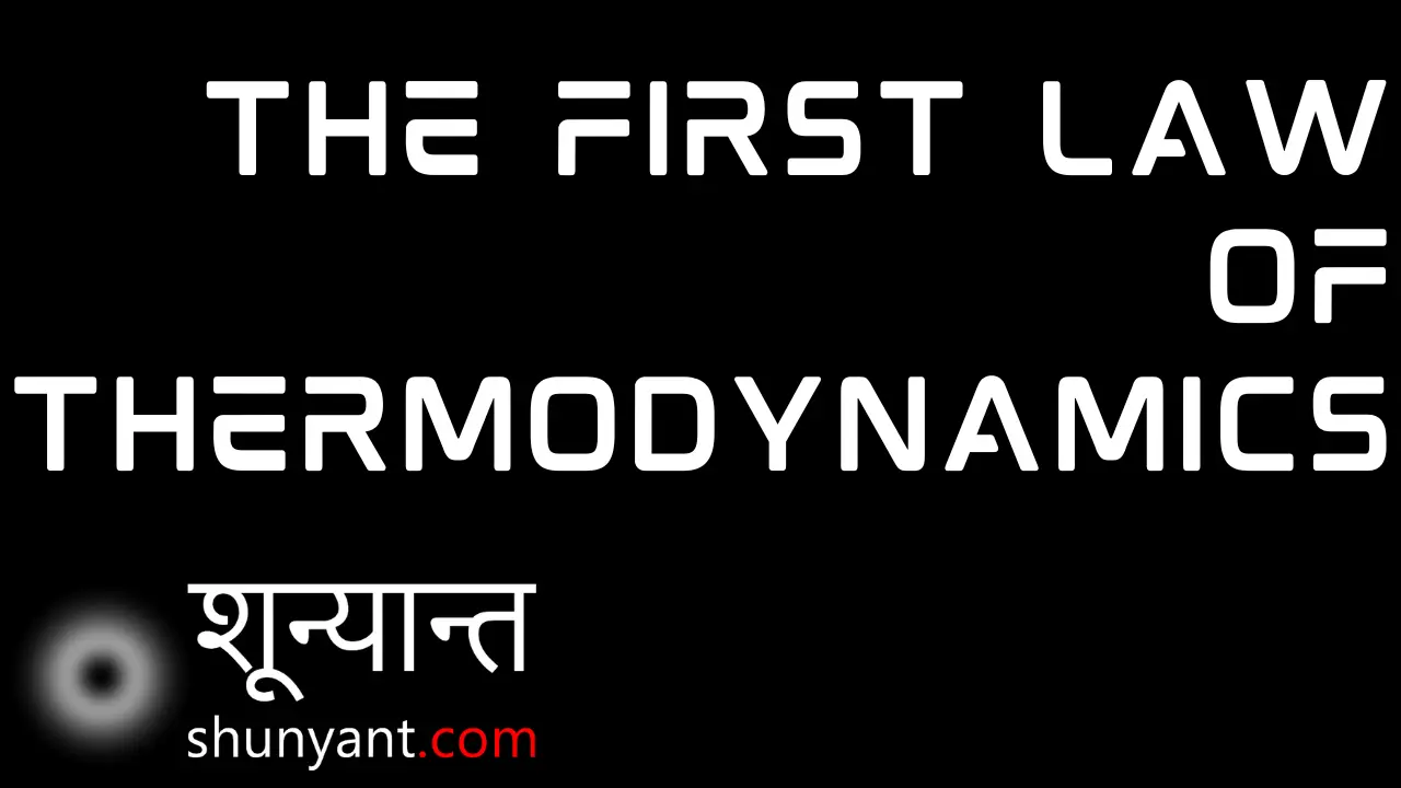 The First Law of Thermodynamics